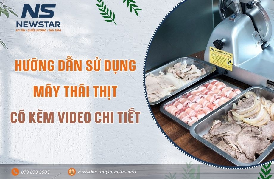 Hướng dẫn sử dụng máy thái thịt có kèm video chi tiết