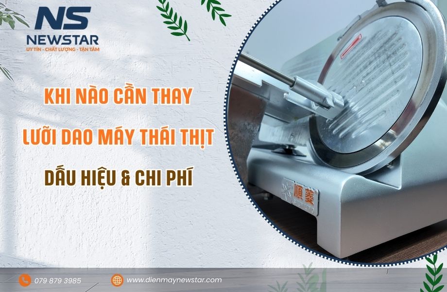 Khi nào cần thay lưỡi dao máy thái thịt? Dấu hiệu nhận biết và chi phí thay thế.