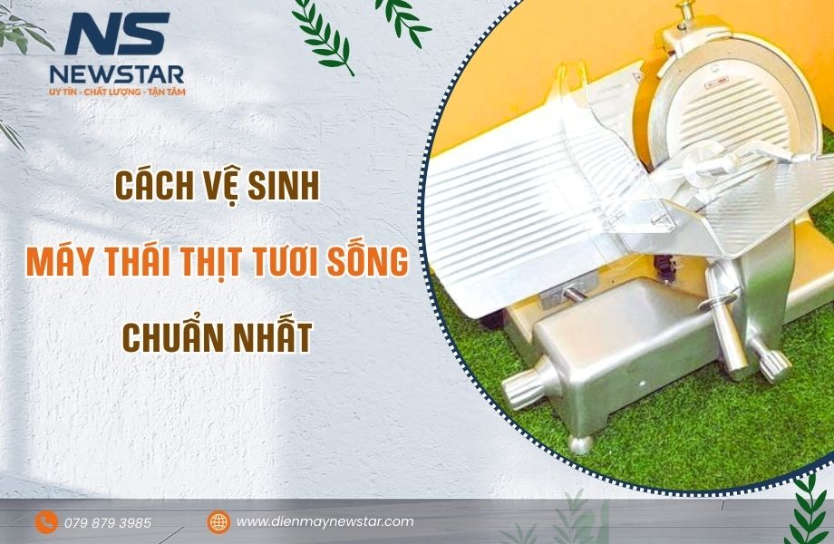 Cách vệ sinh máy thái thịt tươi sống chuẩn nhất