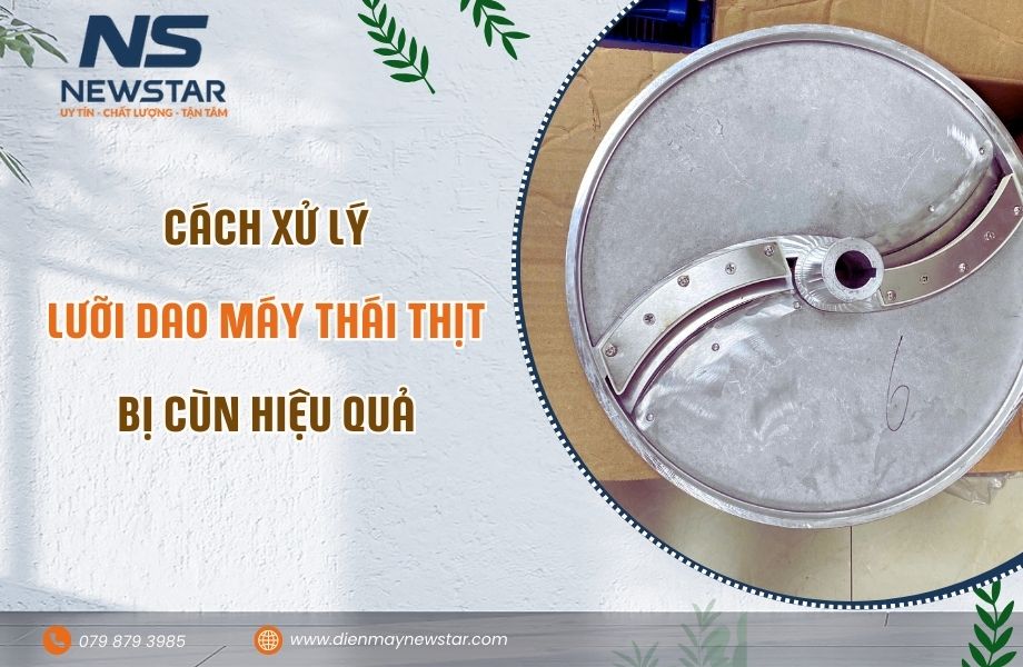 Cách xử lý lưỡi dao máy thái thịt bị cùn hiệu quả