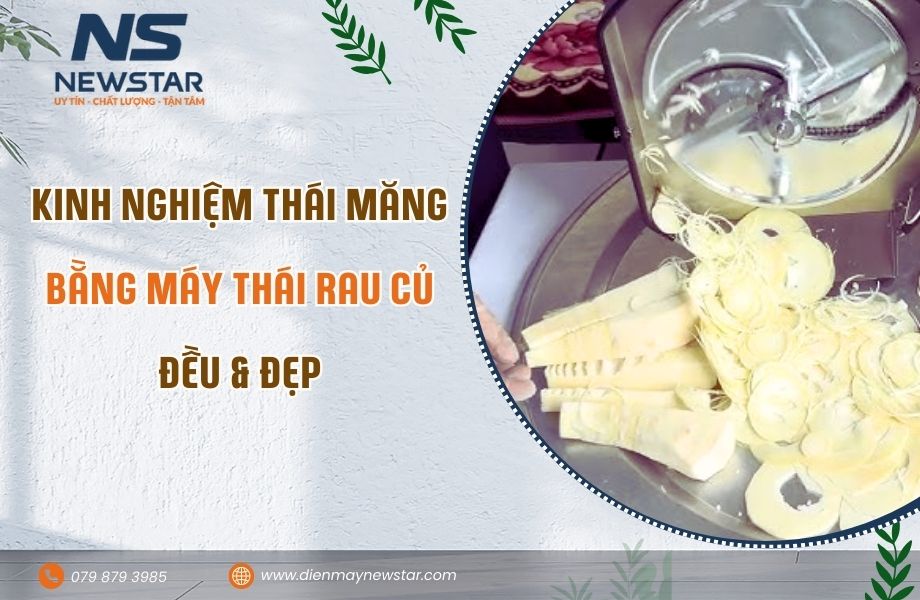 Kinh nghiệm thái lát măng tươi bằng máy thái rau củ đều đẹp