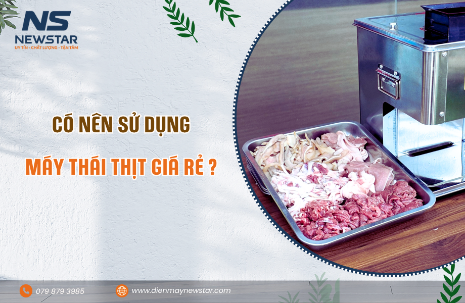 Có nên sử dụng máy thái thịt giá rẻ?