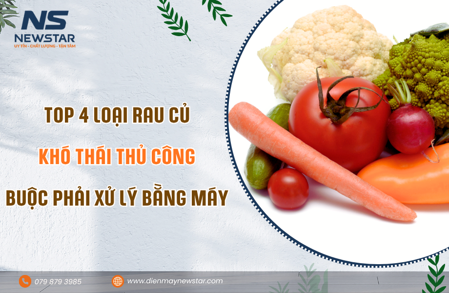 Top 4 loại rau củ khó thái thủ công và cách xử lý bằng máy.