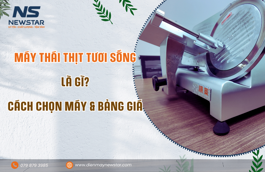 Máy Thái Thịt Tươi Sống Là Gì? Cách Chọn Máy Phù Hợp & Bảng Giá Mới Nhất