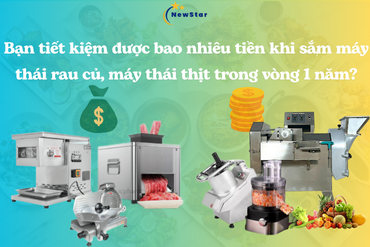 Bạn tiết kiệm được bao nhiêu tiền (nhân công) khi sắm máy thái rau củ, máy thái thịt trong vòng 1 năm?