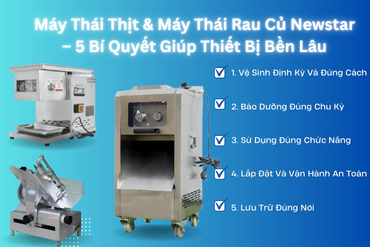 Máy Thái Thịt & Máy Thái Rau Củ Newstar – 5 Bí Quyết Giúp Thiết Bị Bền Lâu