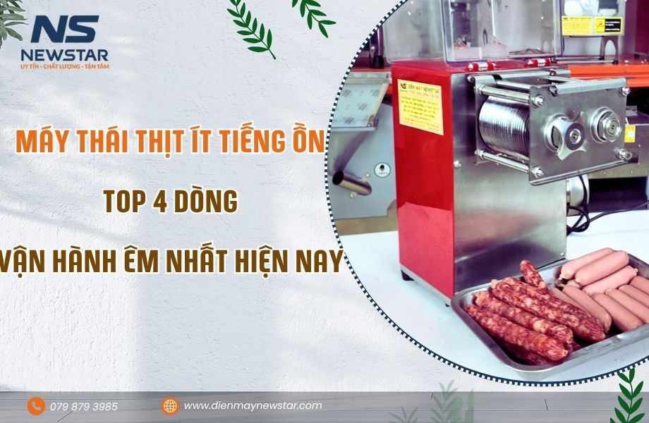 Máy Thái Thịt Ít Tiếng Ồn: Top 4 Dòng Vận Hành Êm Nhất 2026