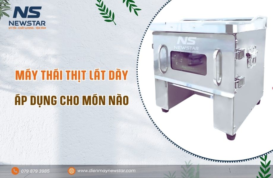 Máy Thái Thịt Lát Dày: Áp Dụng Cho Món Nào ?