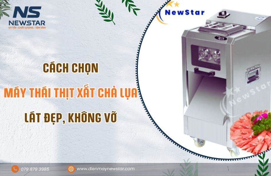 Cách chọn máy thái thịt xắt chả lụa lát đẹp không vỡ