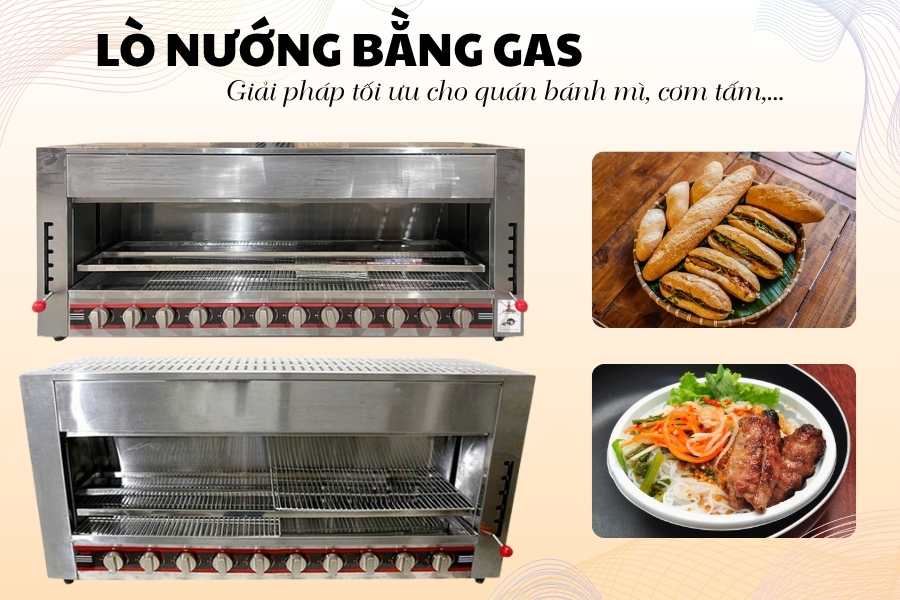 Lò Nướng Bằng Gas – Giải Pháp Tối Ưu Cho Quán Bánh Mì, Cơm Tấm,...